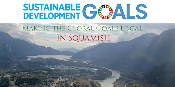Making the Global Goals Local: The SDGs in Squamish