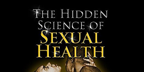 Imagem principal do evento The Hidden Science of Sexual Health