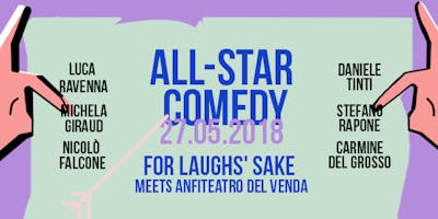 All-Star Comedy - For Laughs' Sake @ Anfiteatro del Venda All-Star Comedy - For Laughs' Sake @ Anfiteatro del Venda