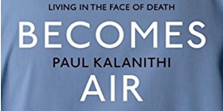 Medical Book Group at the Infirmary: When Breath Becomes Air by Paul Kalanithi primary image