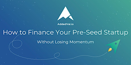 Hauptbild für How to Finance Your Pre-Seed Startup Without Losing Momentum