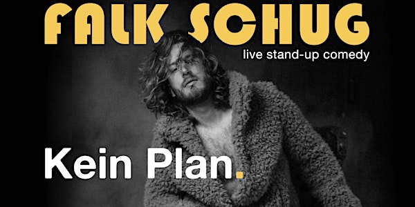 Falk Schug - Kein Plan. | Darmstadt