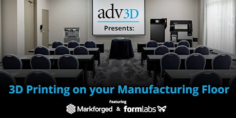 3D Printing on your Manufacturing Floor