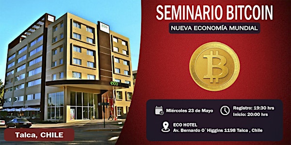Seminario Bitcoin - Talca, CHILE