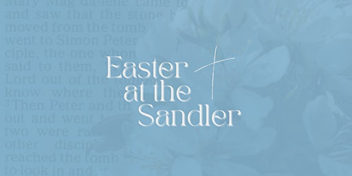 Easter at the Sandler Center