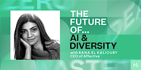 Primaire afbeelding van The Future of AI and Diversity with Rana el Kaliouby