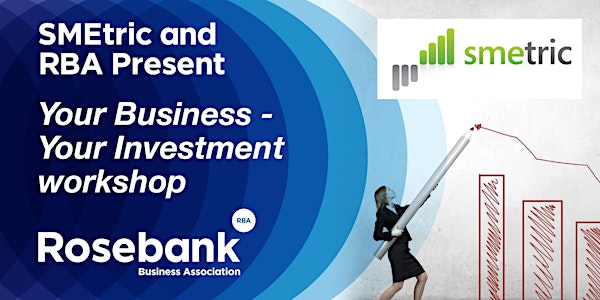 RBA and SMEtric Consulting presents "Your Business - Your Investment" workshop