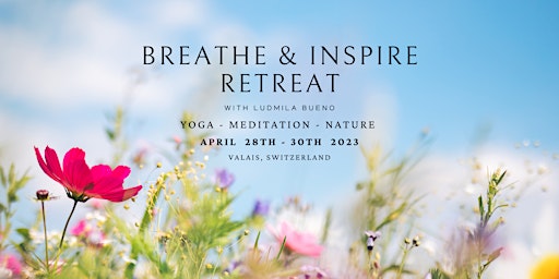 BREATHE & INSPIRE Retreat: 28th - 30th April