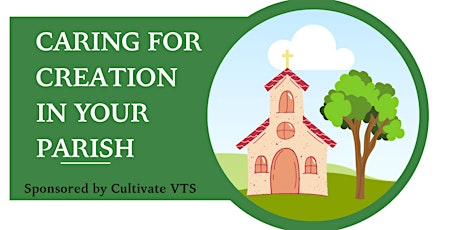 Cultivate VTS  presents Caring for Creation