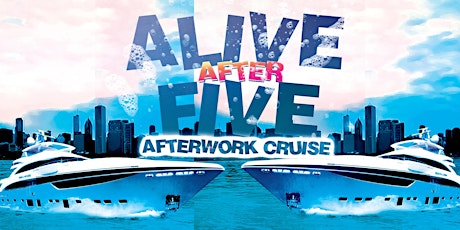 Alive After Five Afterwork Cruise primary image