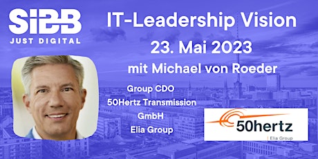 IT-Leadership Vision mit Michael von Roeder - Group CDO 50Hertz