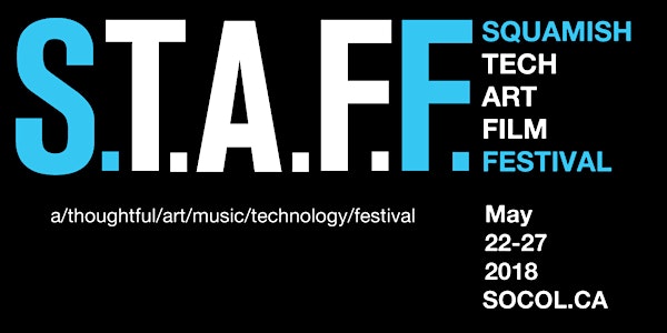 S.T.A.F.F. (Squamish:Tech.Art.Film.Festival)