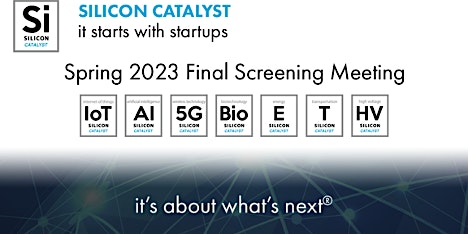 Silicon Catalyst Spring 2023 Screening Meeting