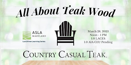MDASLA Lunch and Learn: All About Teak Wood