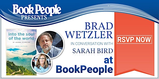 BookPeople Presents: Brad Wetzler - INTO THE SOUL OF THE WORLD
