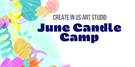 June Candle Making Camp (1 day Mini Camp)