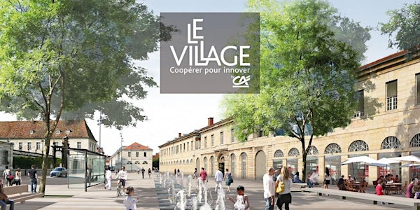 Le Village by CA Besançon : 1 an et après ?