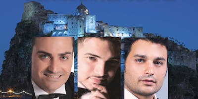 Ischia Opera: I Tre Tenori in Concerto - The Three Tenors Concert Ischia Opera: I Tre Tenori in Concerto - The Three Tenors Concert