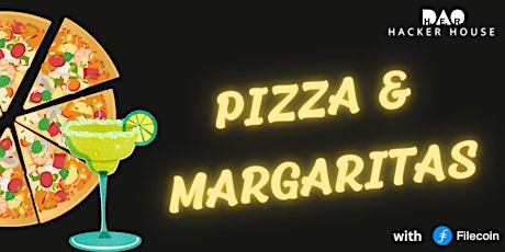 Pizza + Margaritas with Filecoin @ H.E.R. DAO HACKER HOUSE