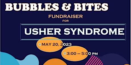 "Bubbles & Bites" Fundraiser for Usher Syndrome!