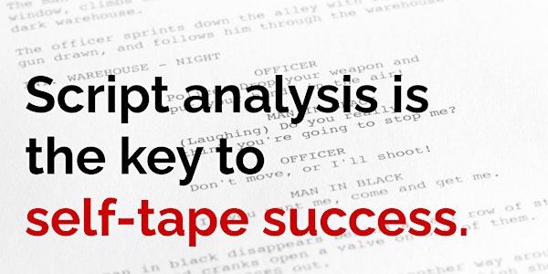 ACE YOUR SELF-TAPE: THE SCRIPT ANALYSIS  CLASS!