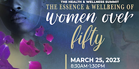 Primaire afbeelding van Health & Wellness Summit Entitled "Essence & Wellbeing of Women over Fifty"
