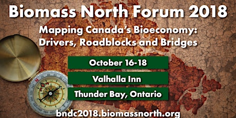 Biomass North Forum 2018 - Mapping Canada's Bioeconomy: Drivers, Roadblocks and Bridges primary image