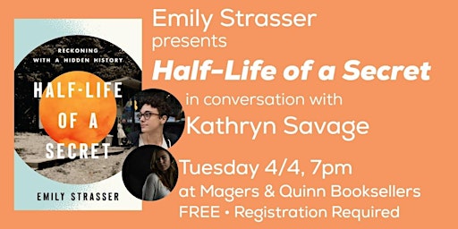 Emily Strasser presents Half-Life of a Secret with Kathryn Savage