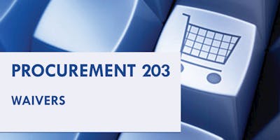 Procurement 203 - Waivers
