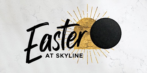 Easter at Skyline Church (RANCHO SAN DIEGO CAMPUS)