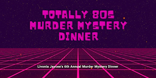 Totally 80's Murder Mystery Dinner