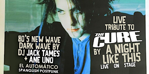 Friday Im in Love - A live tribute to The Cure Show & Dance Party