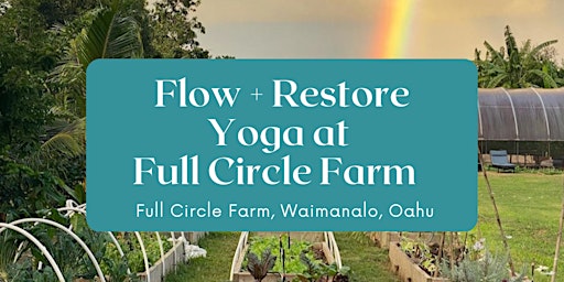 Weekly Flow + Restore Yoga at Full Circle Farm