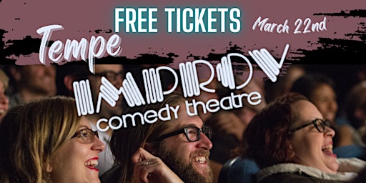 FREE TICKETS | TEMPE IMPROV 3/22 | STAND UP COMEDY SHOW