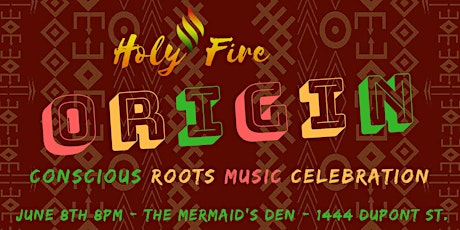 Holy Fire :: Origin ~ Conscious Roots Music Celebration primary image