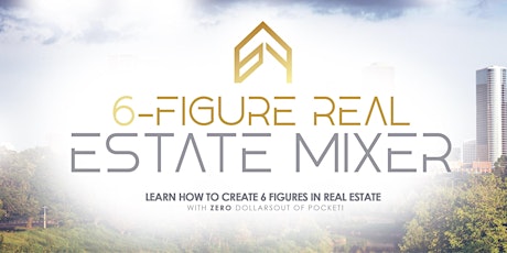 6 Figure Real Estate Mixer