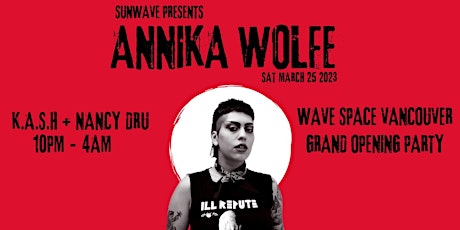SUNWAVE: ANNIKA WOLFE (LA) AT WAVE SPACE (GRAND OPENING)