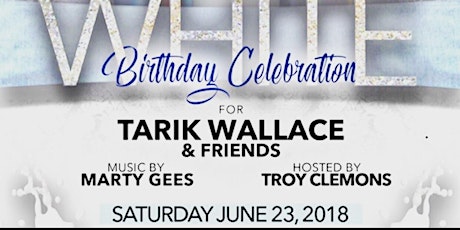 In My Lifetime 18' - Tarik Wallace & Friends All White Bday Celebration  primary image
