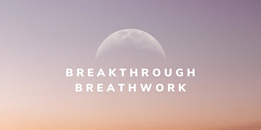 Primaire afbeelding van Breakthrough Breathwork Online
