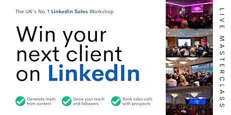 Image principale de Win Your Next Client on LinkedIn - London
