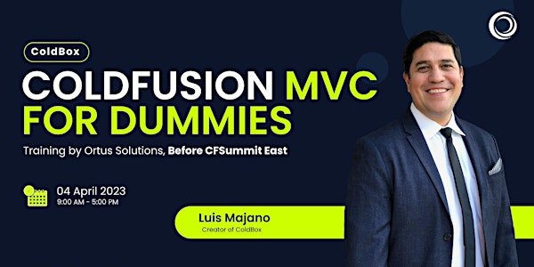 ColdFusion MVC For Dummies - CFSummit East 2023 Workshop