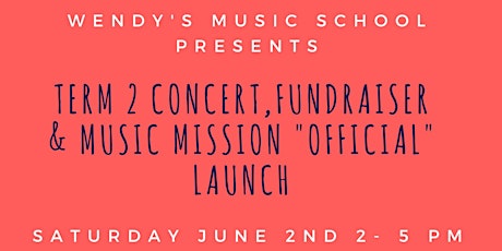 Wendy's Music School and MUSIC MISSION official Launch,Concert & Fundraiser. primary image