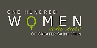 Immagine principale di 100 Women Who Care of Greater Saint John - December 9th, 2025 Meeting