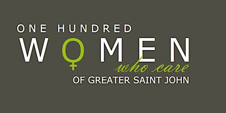 100 Women Who Care Greater Saint John - March 2024 Meeting primary image