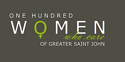 100 Women Who Care of Greater Saint John - December 9th, 2025 Meeting primary image