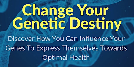 Secret To Changing Your Genetic Destiny primary image