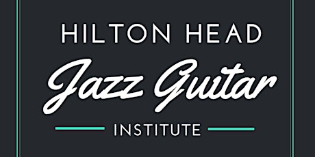 2023 Hilton Head Jazz Guitar Institute