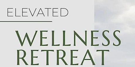 Elevated Wellness Retreat