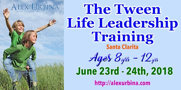 The Tween Life Leadership Training - Santa Clarita