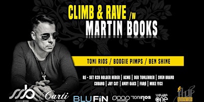 Climb&Rave with Martin Books , Boogie Pimps , Toni Rios & Ben Shine